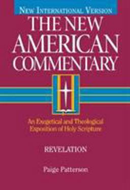 Revelation An Exegetical and Theological Exposition of Holy Scripture  9780805401394 Front Cover