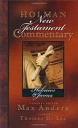 Holman New Testament Commentary - Hebrews and James