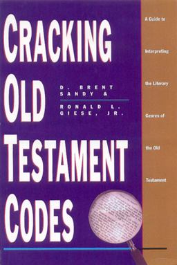 Cracking Old Testament Codes A Guide to Interpreting the Literary Forms of the Old Testament  9780805410938 Front Cover