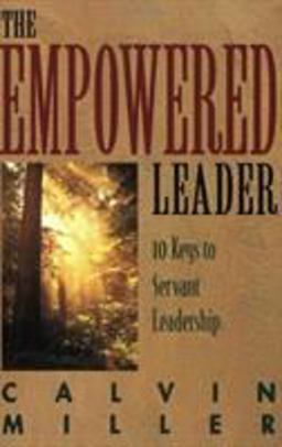 Empowered Leader 10 Keys to Servant Leadership  9780805410983 Front Cover