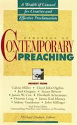 Handbook of Contemporary Preaching A Wealth of Counsel for Creative and Effective Proclamation  9780805415506 Front Cover