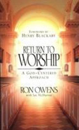 Return to Worship A God-Centered Approach  9780805418880 Front Cover