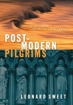 Post-Modern Pilgrims First Century Passion for the 21st Century World  9780805421378 Front Cover