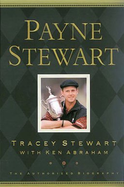 Payne Stewart The Authorized Biography  9780805423969 Front Cover