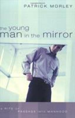 Young Man in the Mirror A Rite of Passage into Manhood  9780805426410 Front Cover