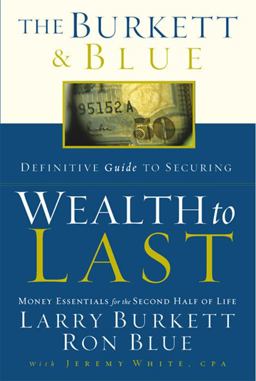 Burkett and Blue Definitive Guide for Securing Wealth to Last : Money Essentials for the Second Half of Life 1st 9780805427851 Front Cover