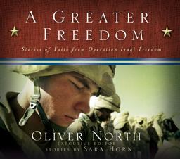 Greater Freedom Stories of Faith from Operation Iraqi Freedom  9780805431537 Front Cover