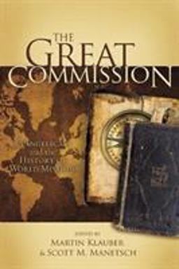 Great Commission Evangelicals and the History of World Missions  9780805443004 Front Cover