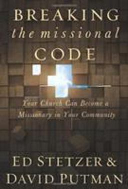 Breaking the Missional Code When Churches Become Missionaries in Their Communities  9780805443592 Front Cover