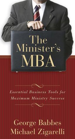 Minister's MBA Essential Business Tools for Maximum Ministry Success  9780805443936 Front Cover
