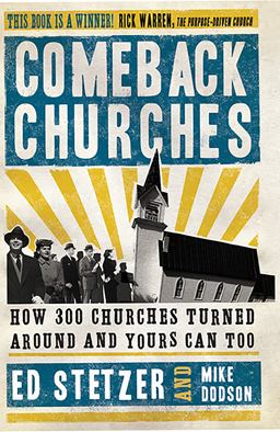 Comeback Churches How 300 Churches Turned Around and Yours Can, Too  9780805445367 Front Cover