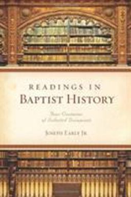 Readings in Baptist History Four Centuries of Selected Documents  9780805446746 Front Cover