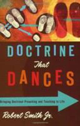 Doctrine That Dances Bringing Doctrinal Preaching and Teaching to Life  9780805446845 Front Cover