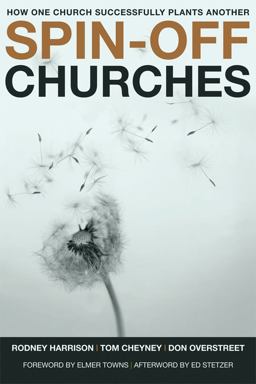 Spin-Off Churches How One Church Successfully Plants Another  9780805446852 Front Cover