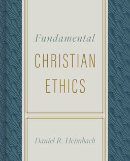 Fundamental Christian Ethics  9780805447637 Front Cover