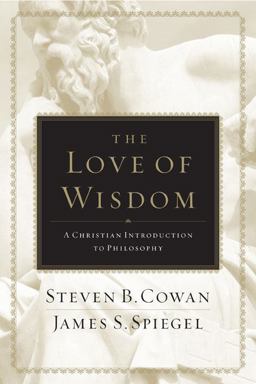 Love of Wisdom A Christian Introduction to Philosophy  9780805447705 Front Cover