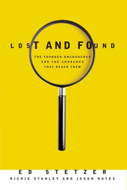 Lost and Found The Younger Unchurched and the Churches That Reach Them  9780805448788 Front Cover