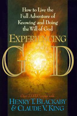Experiencing God How to Live the Full Adventure of Knowing and Doing the Will of God  9780805461398 Front Cover