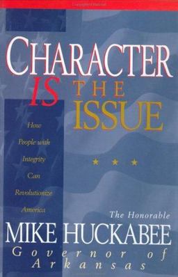 Character IS the Issue How People with Integrity Can Revolutionize America  9780805463675 Front Cover
