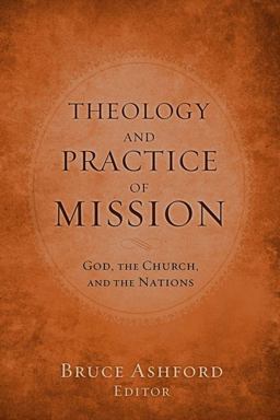 Theology and Practice of Mission God, the Church, and the Nations  9780805464122 Front Cover