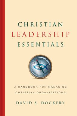 Christian Leadership Essentials A Handbook for Managing Christian Organization  9780805464771 Front Cover