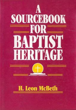Sourcebook for Baptist Heritage 1990 9780805465891 Front Cover