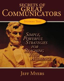 Secrets of Great Communicators Student Text Simple, Powerful Strategies for Reaching the Heart of Your Audience, Student Textbook  9780805468809 Front Cover