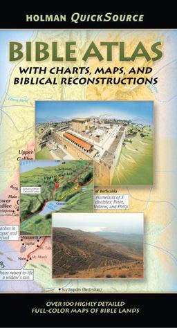Holman QuickSource Bible Atlas with Charts and Biblical Reconstructions