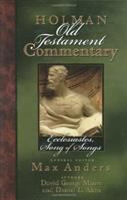 Holman Old Testament Commentary Volume 14 - Ecclesiastes, Song of Songs