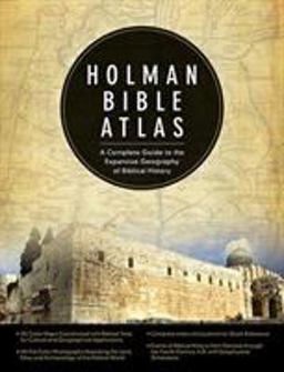 Holman Bible Atlas A Complete Guide to the Expansive Geography of Biblical History  9780805497601 Front Cover