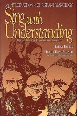Sing with Understanding : An Introduction to Christian Hymnology 2nd 9780805498257 Front Cover