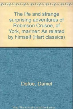 The Life and Strange Surprising Adventures of Robinson Crusoe, of York, Mariner