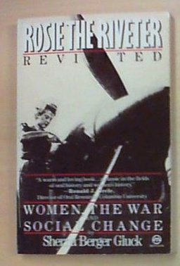 Rosie the Riveter Revisited : Women, the War and Social Change  9780805790221 Front Cover