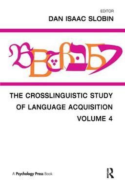 The Crosslinguistic Study of Language Acquisition