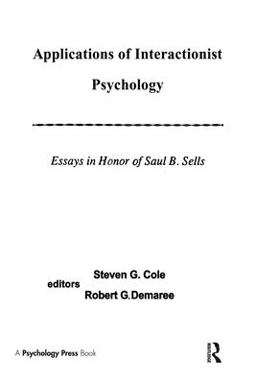 Applications of Interactionist Psychology Essays in Honor of Saul B. Sells  9780805801880 Front Cover