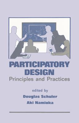 Participatory Design Principles and Practices 1st 1993 9780805809510 Front Cover