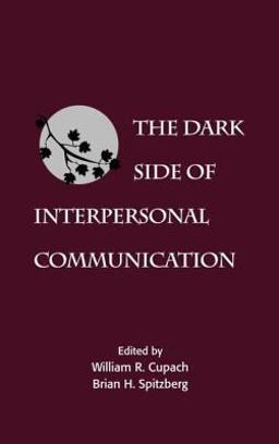Dark Side of Interpersonal Communication  9780805811674 Front Cover