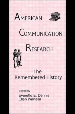 American Communication Research The Remembered History  9780805817447 Front Cover