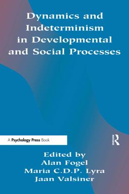 Dynamics and Indeterminism in Developmental and Social Processes