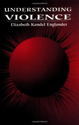 Understanding Violence An Introduction to Research on Aggressive Individuals, Families, and Groups  9780805819403 Front Cover