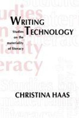 Writing Technology Studies on the Materiality of Literacy  9780805819946 Front Cover