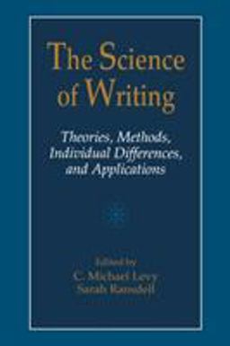 Science of Writing Theories, Methods, Individual Differences and Applications  9780805821093 Front Cover
