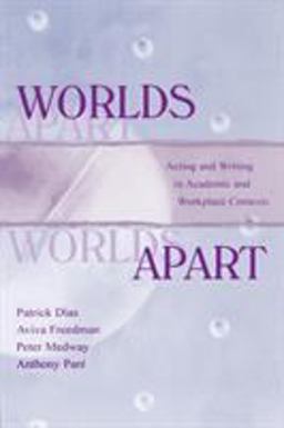 Worlds Apart Acting and Writing in Academic and Workplace Contexts  9780805821482 Front Cover