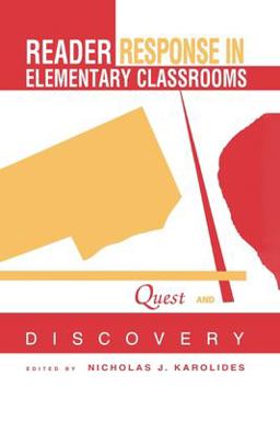 Reader Response in Elementary Classrooms Quest and Discovery  9780805822601 Front Cover