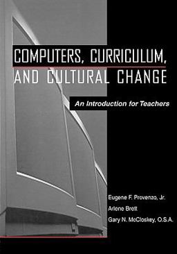 Computers, Curriculum, and Cultural Change