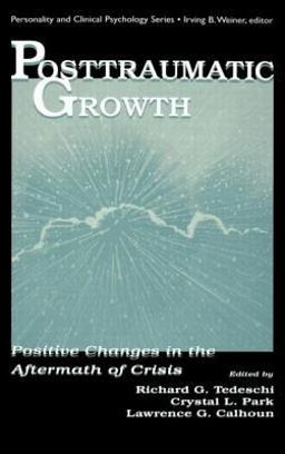 Posttraumatic Growth Positive Changes in the Aftermath of Crisis  9780805823196 Front Cover