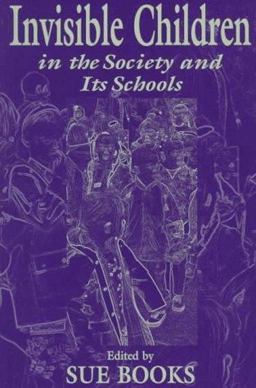 Invisible Children in the Society and Its Schools  9780805823684 Front Cover