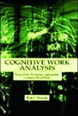 Cognitive Work Analysis Toward Safe, Productive, and Healthy Computer-Based Work  9780805823974 Front Cover