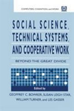 Social Science, Technical Systems, and Cooperative Work