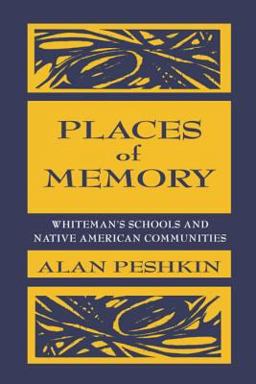 Places of Memory Whiteman's Schools and Native American Communities  9780805824698 Front Cover